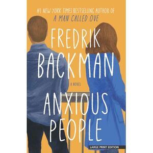 Anxious People -- Fredrik Backman